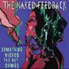 The Naked Feedback - Something Wicked This Way Comes - Single
